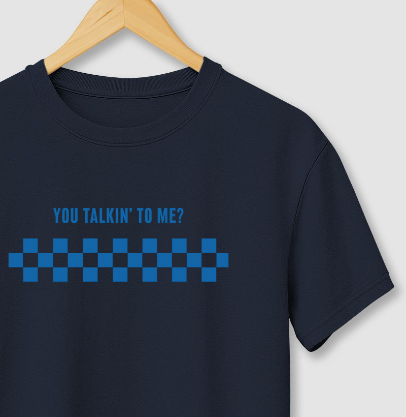 You Talkin'to Me?