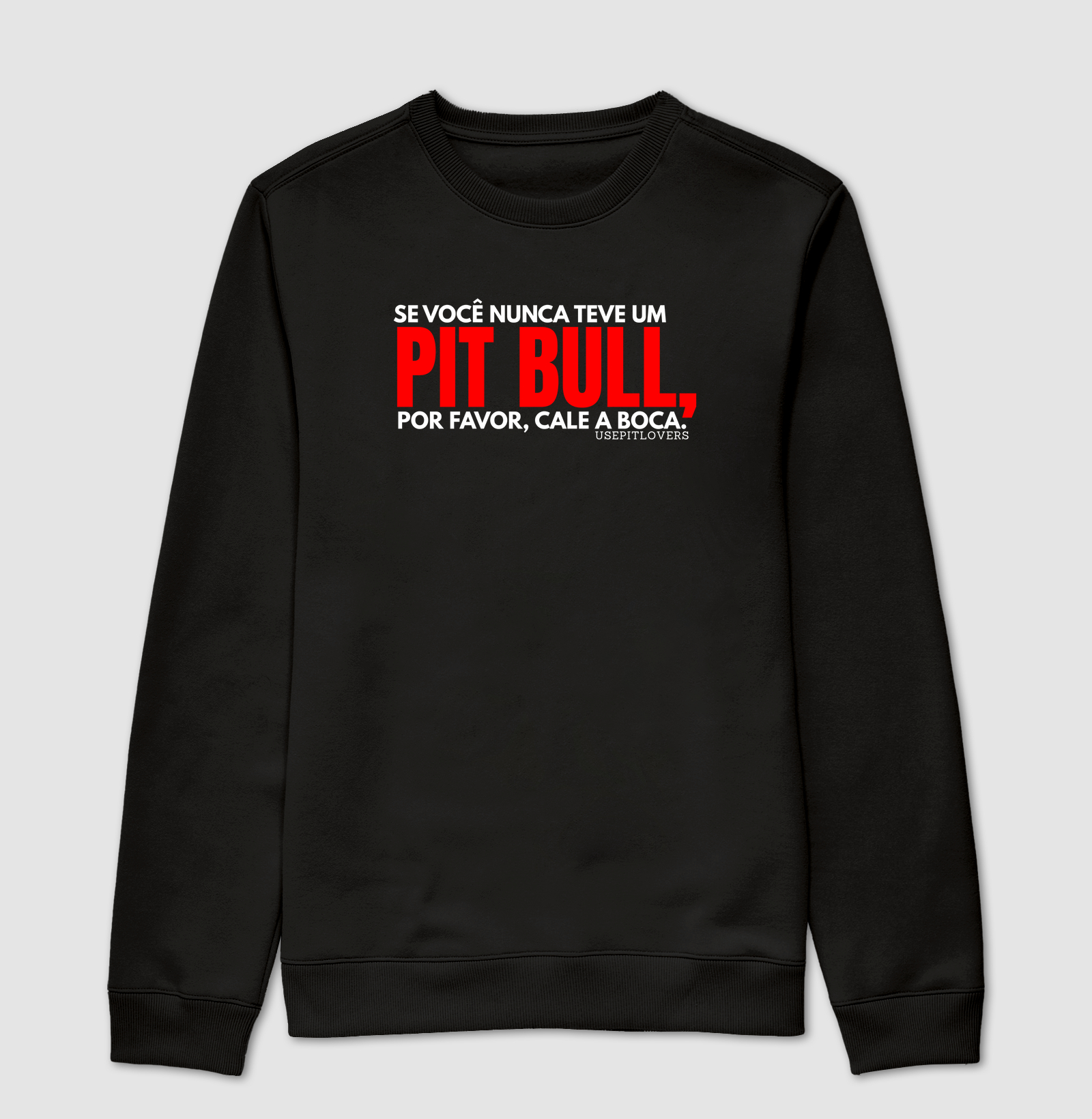 SE VOCÊ NUNCA TEVE UM PIT BULL POR FAVOR CALE A BOCA