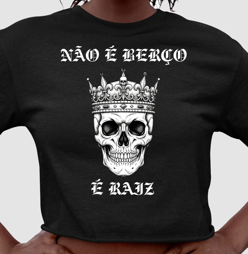 Não e berço, é Raiz