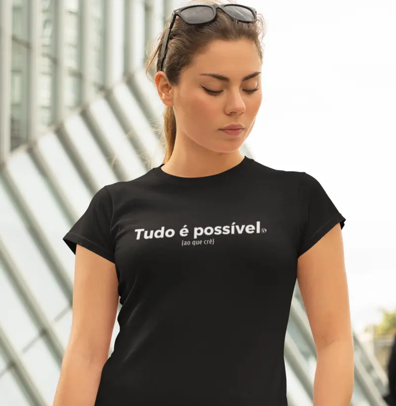 Camiseta Tudo é possível