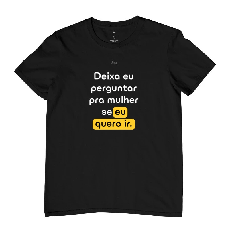Camisa "Deixa eu perguntar pra mulher"