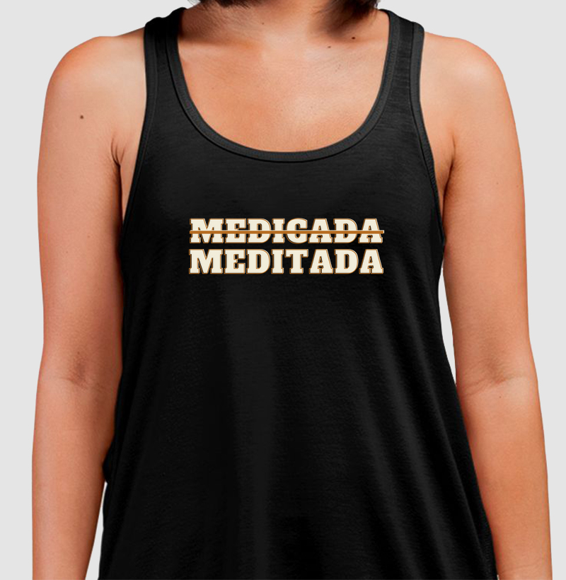 Medicada Não, Meditada Sim