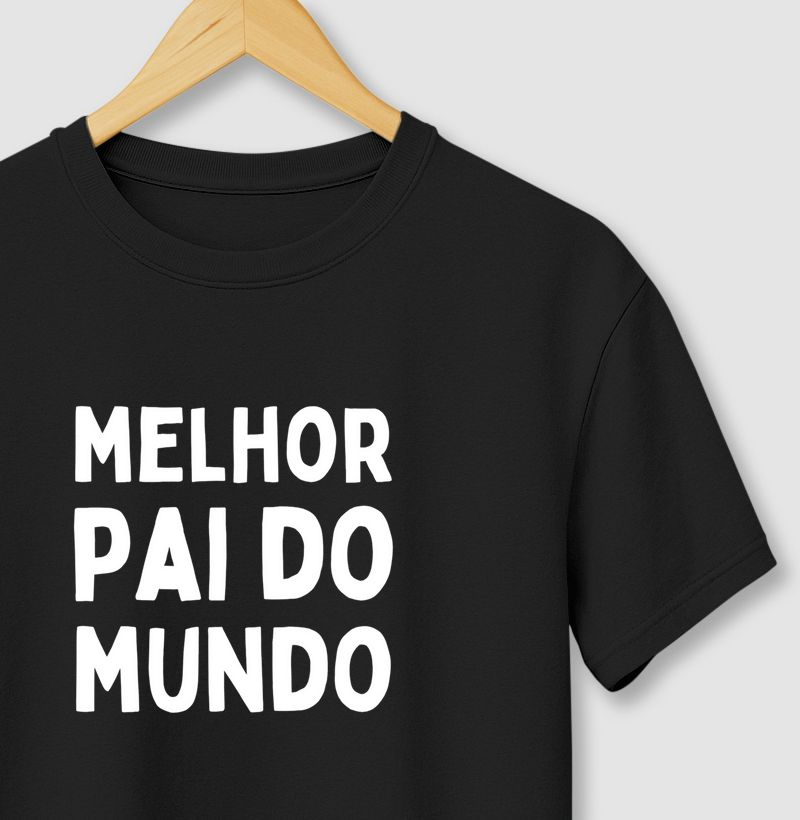 Camiseta dia dos Pais (Melhor Pai do mundo)