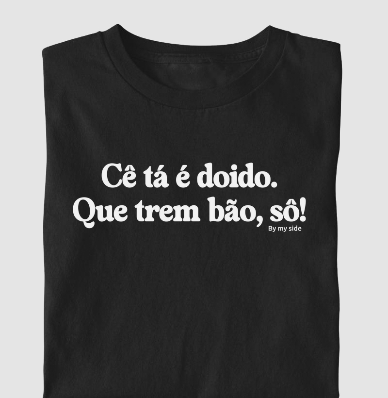 Cê tá é doido!
