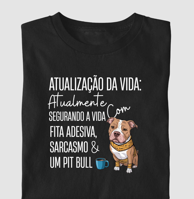 ATUALIZAÇÃO DE VIDA: ATUALMENTE SEGURANDO A VIDA COM FITA AESIVA SACARSMO E UM PITBULL