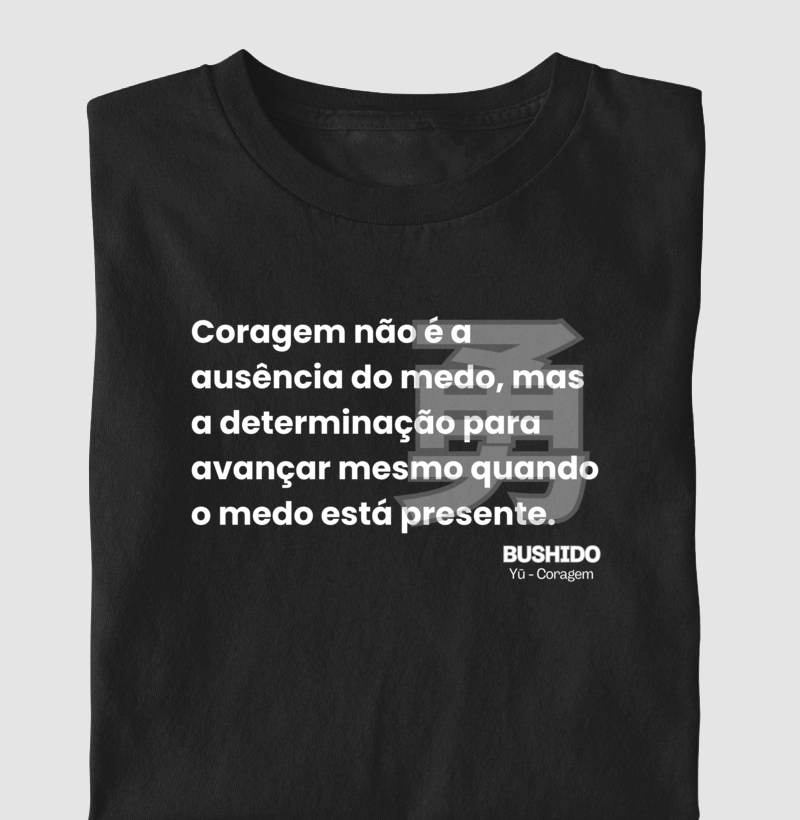 BUSHIDO - Coragem - Não ausência de Medo