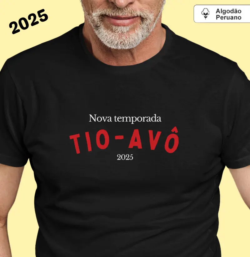 Nova temporada: Tio-Avô, 2025 (algodão peruano)
