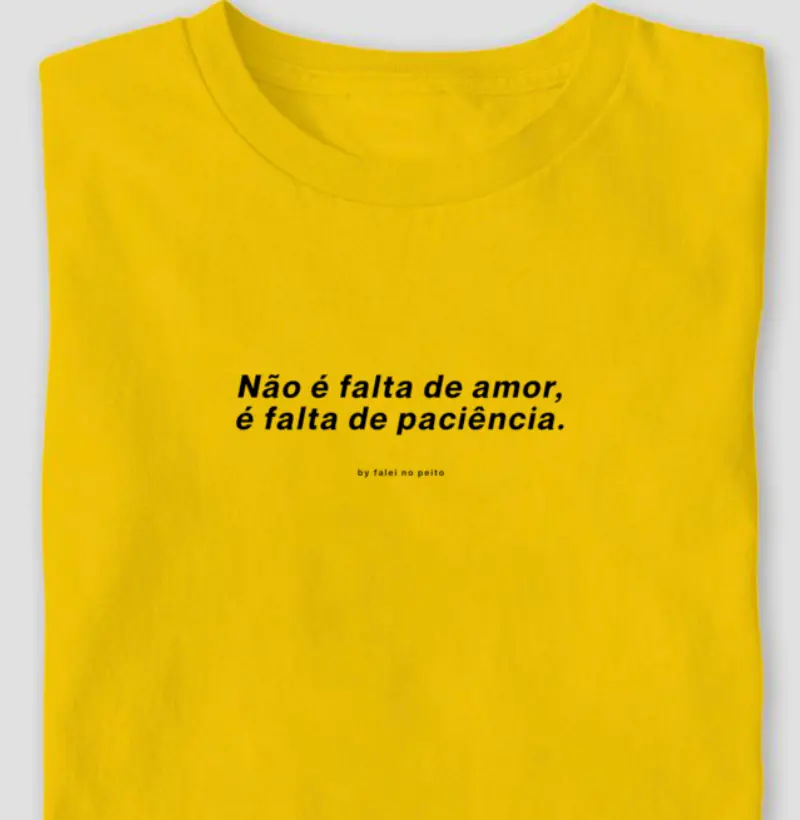 Não é falta de amor, é falta de paciência.