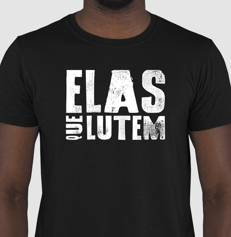 Camiseta Elas que lutem