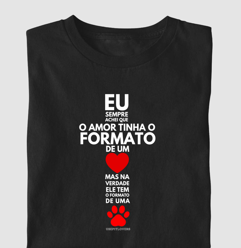 EU SEMPRE ACHEI QUE O AMOR TINHA FORMATO DE CORAÇÃO MAS NA VERDADE ELE TEM O FORMATO DE UMA PATA