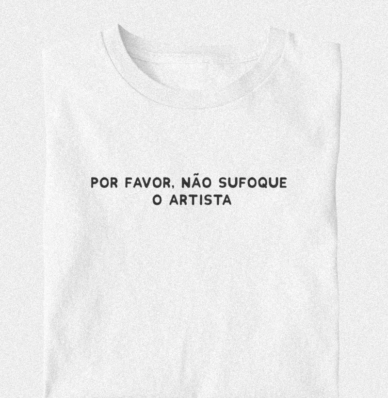 Por favor não sufoque o artista