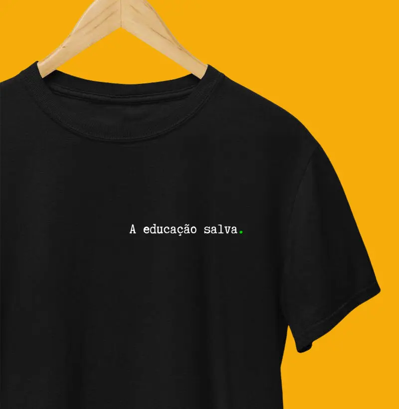 A educação salva.