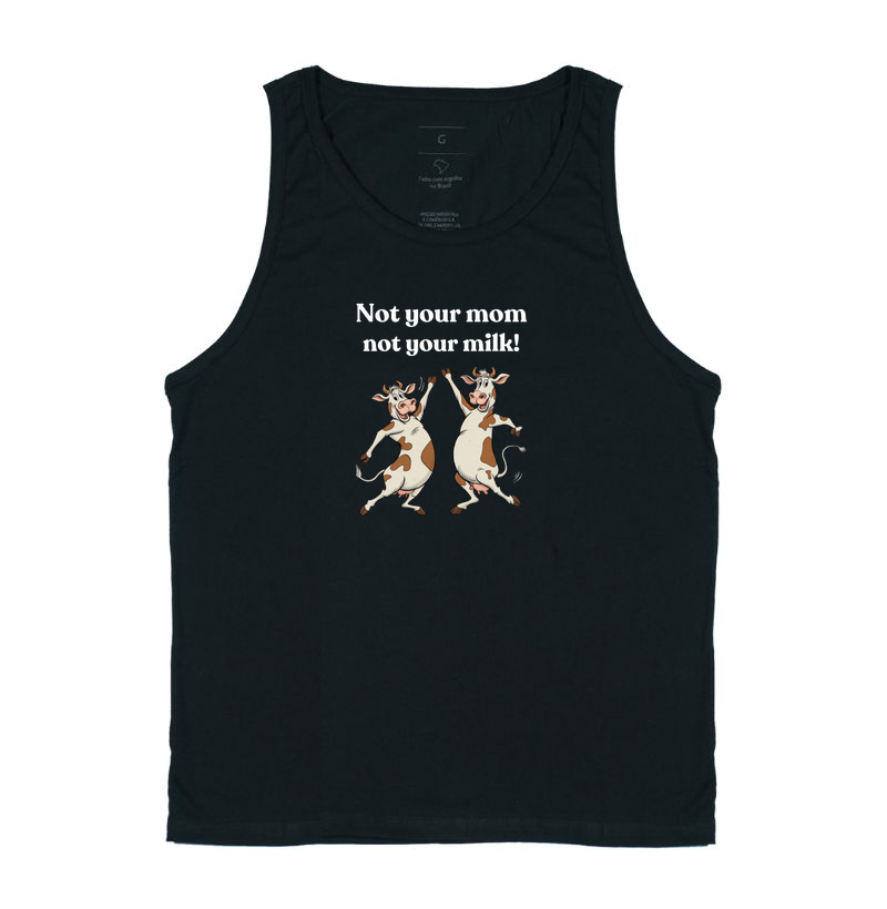 Not your mom not you milk