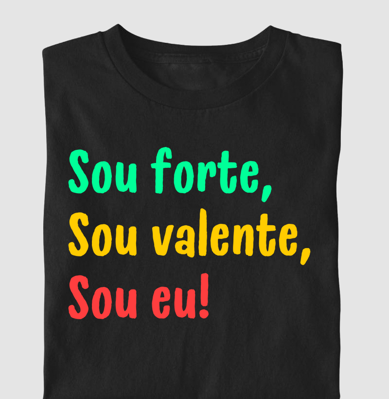 Sou Forte, Sou Valente, Sou eu!