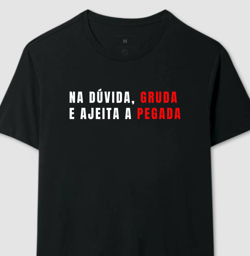 NA DUVIDA GRUDA E AJEITA A PEGADA
