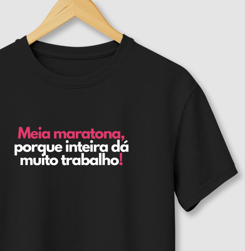 Meia Maratona, Porque Inteira Dá Muito Trabalho - Rosa