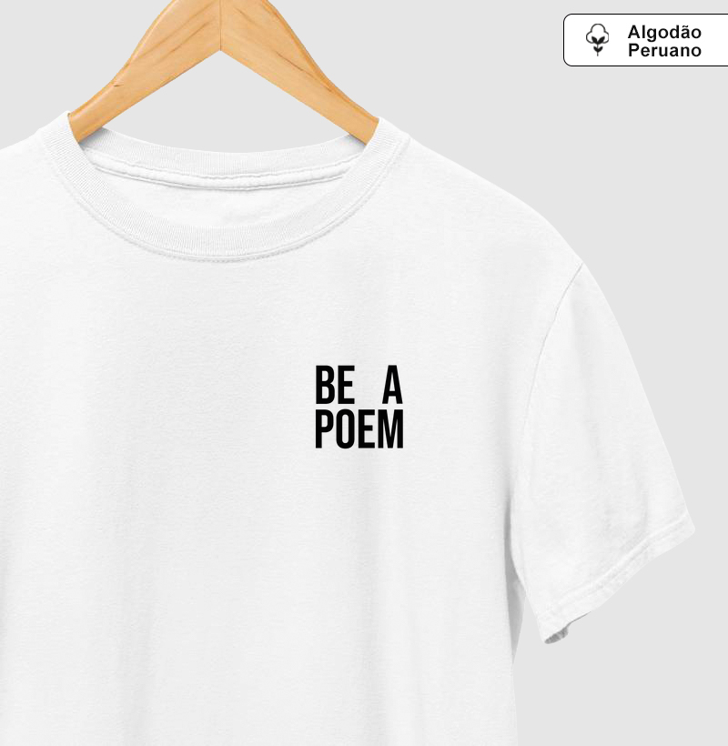 Camiseta Algodão Peruano- Be a Poem