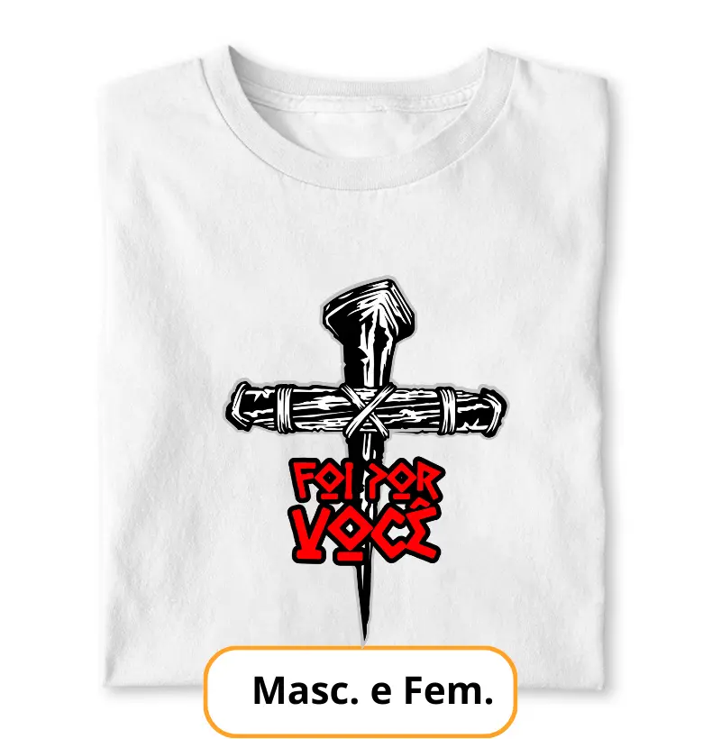 Camiseta - Foi por Você