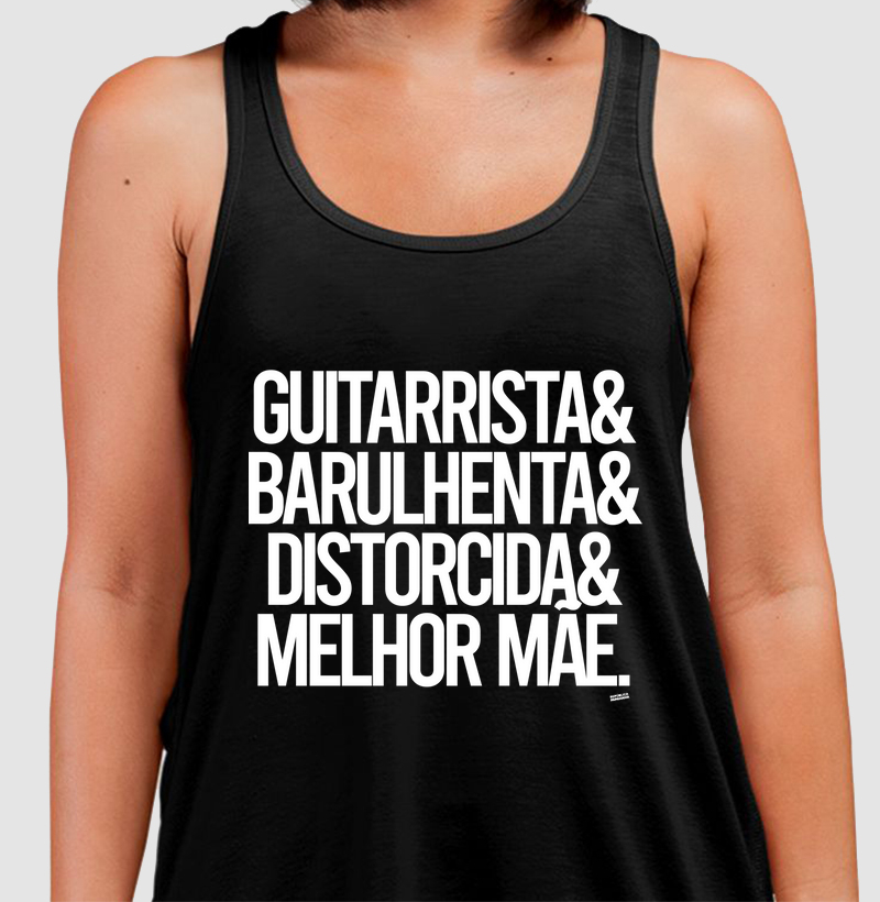 Guitarrista & Barulhenta & Distorcida & Melhor mãe
