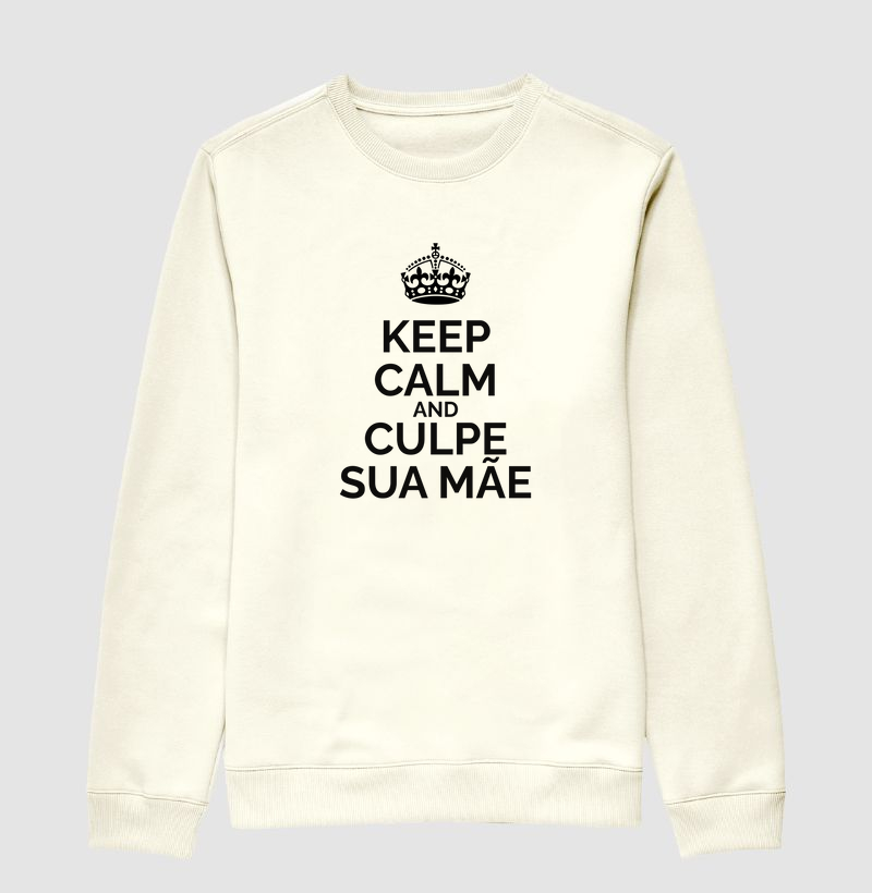 Keep Calm And Culpe Sua Mãe