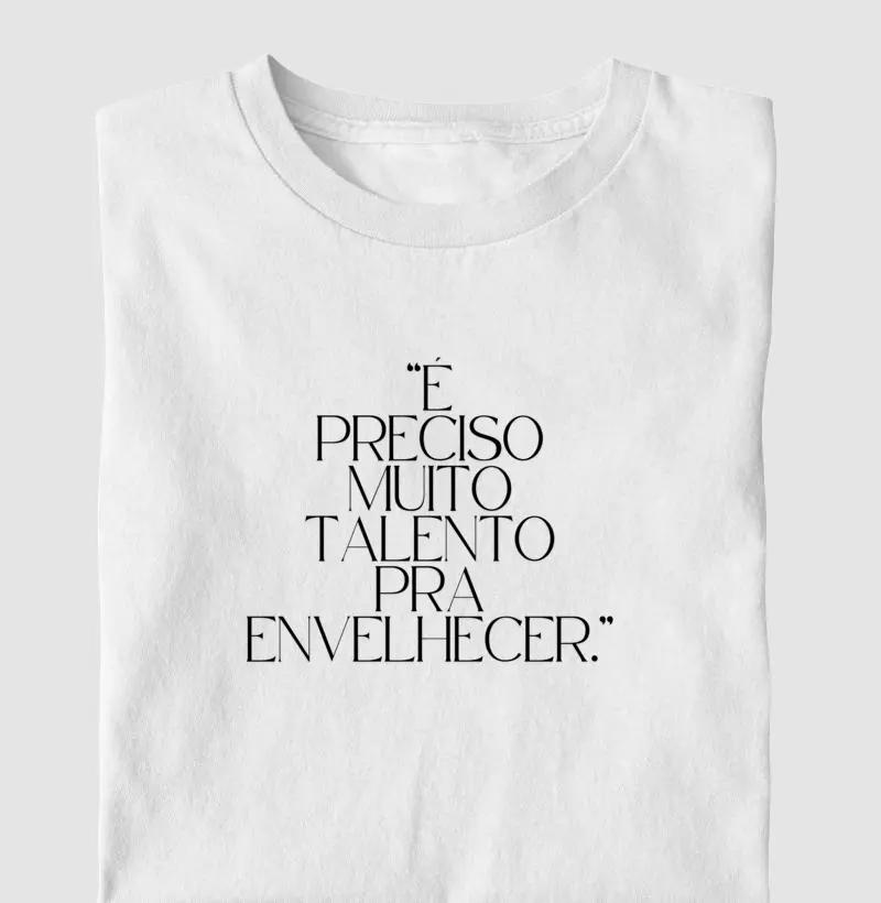 É preciso muito talento para envelhecer