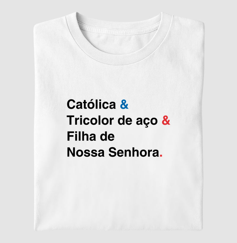 Católica Tricolor de Aço e Filha de Nossa Senhora