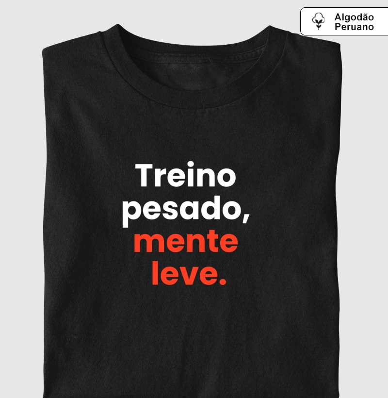 Camisa Premium Treino Pesado, Mente Leve
