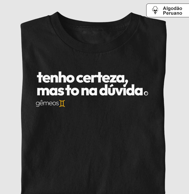 tenho certeza, mas to na dúvida. gêmeos