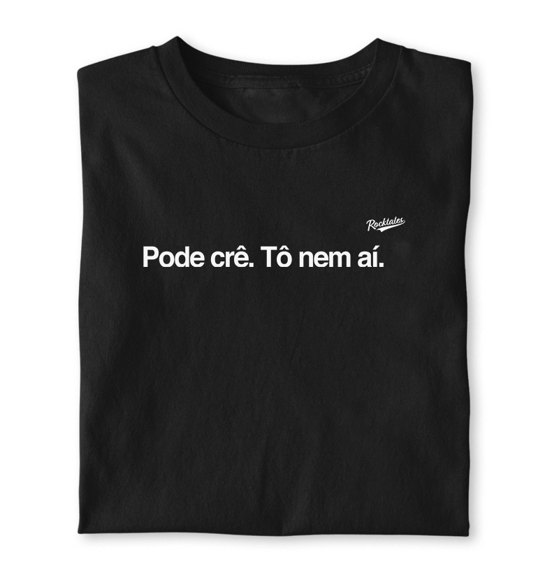 Pode crê, to nem aí