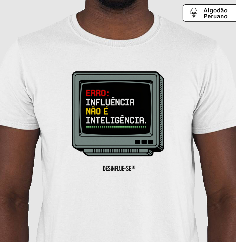 ERRO: INFLUÊNCIA NÃO É INTELIGÊNCIA.
