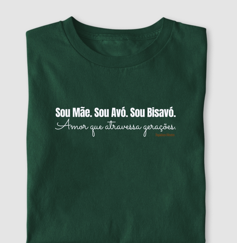 Sou Mãe. Sou Avó. Sou Bisavó. Amor que atravessa gerações.