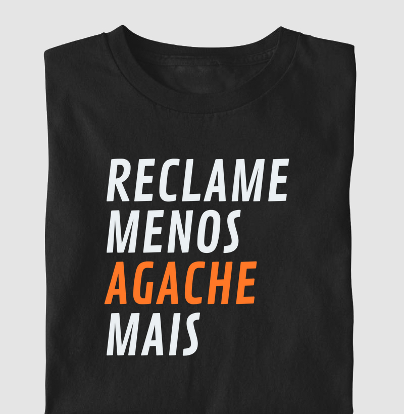 Reclame menos agache mais 