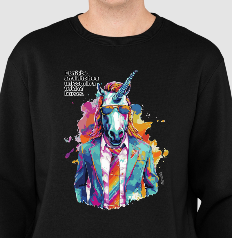 Don’t Be Afraid to Be a Unicorn in a Field of Horses