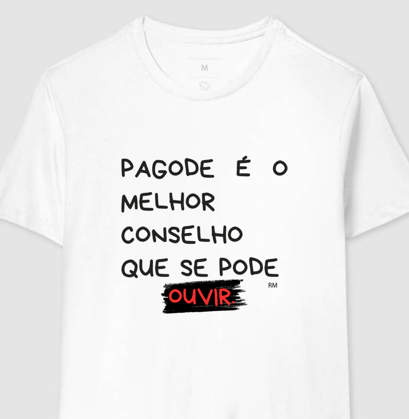 Camiseta - Pagode é o Melhor Conselho Que Se Pode Ouvir