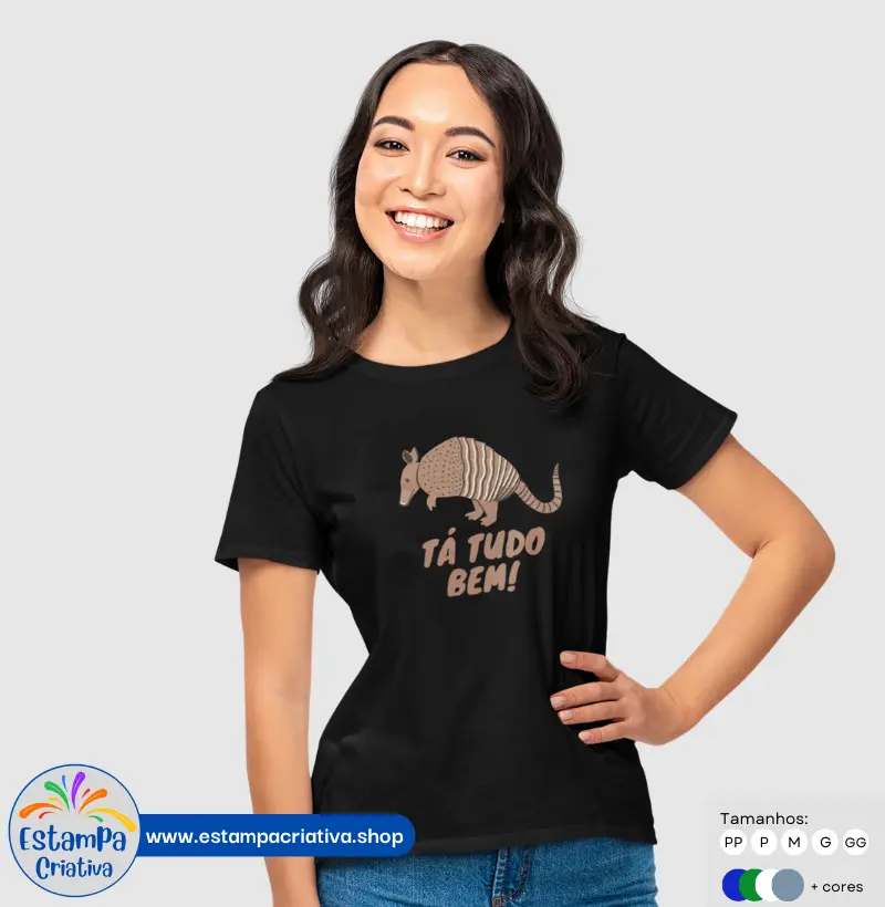 Camiseta Criativa Feminina "Tá Tudo Bem"