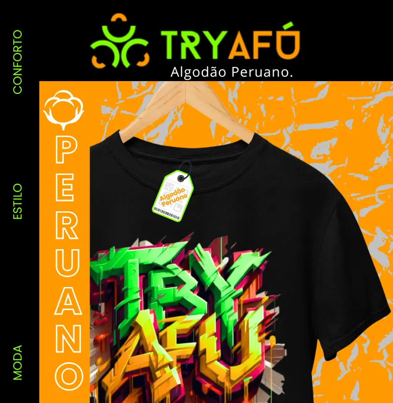 🔥 Camiseta 100% Algodão Peruano - Estampa Exclusiva Try Afú – Vista Esta Tendência! 🔥