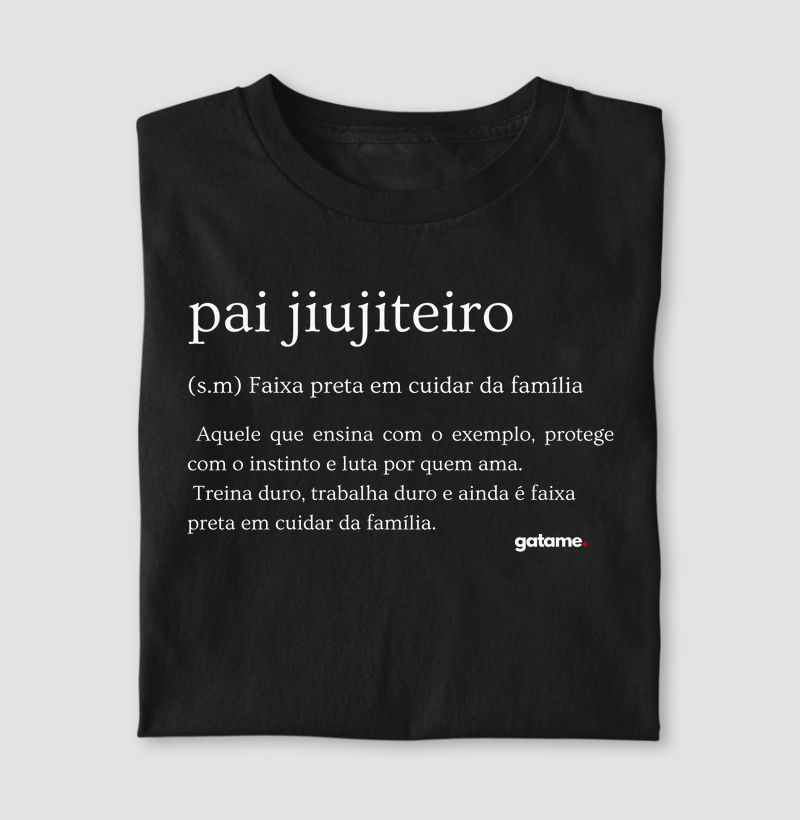 Camiseta Pai Jiujiteiro – Faixa Preta em Cuidar da Família