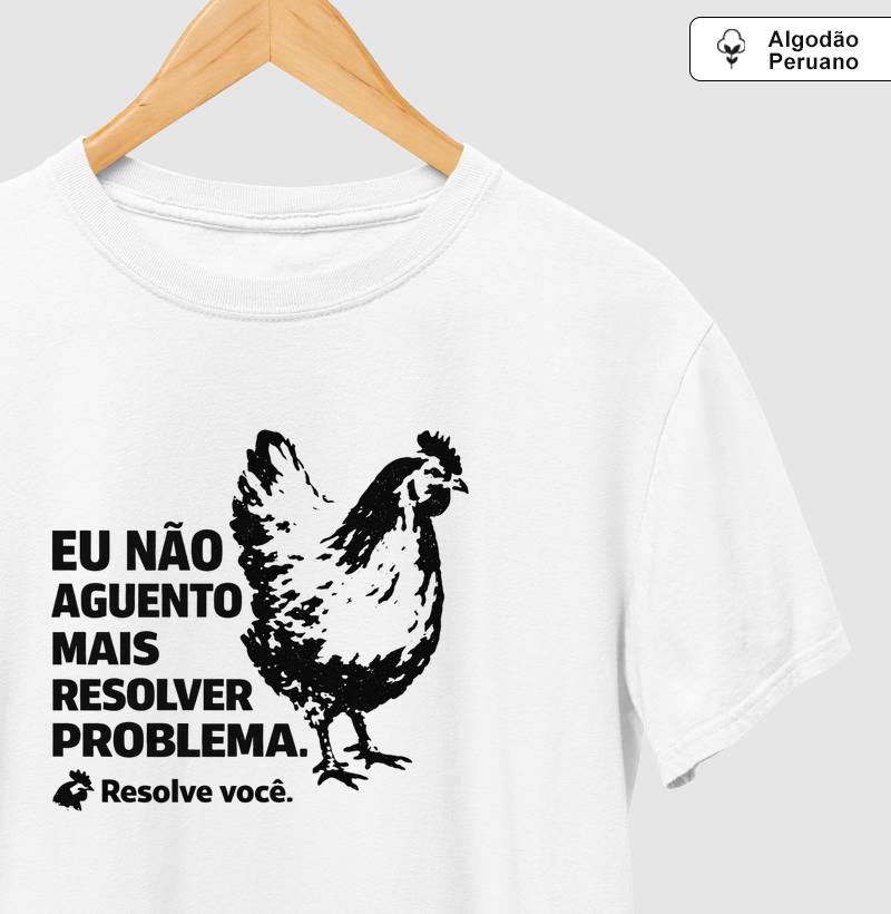EU NÃO AGUENTO MAIS RESOLVER PROBLEMA — RESOLVE VOCÊ.🐔