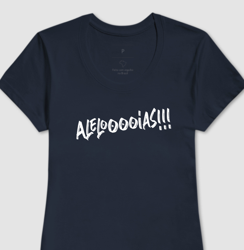 Camiseta Feminina Alelooooias!!!