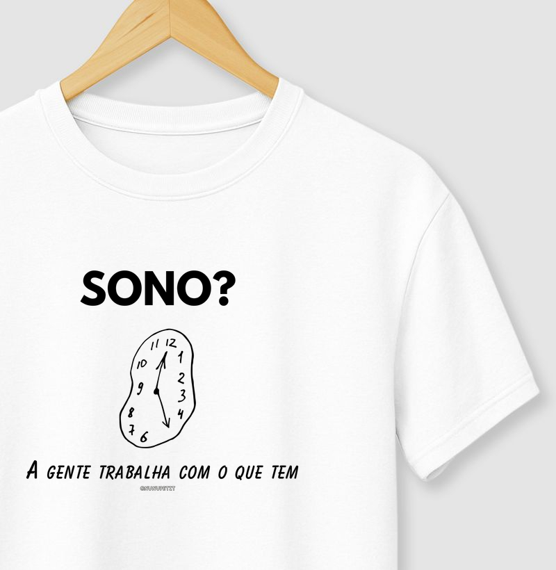 Sono? A gente trabalha com o que tem.