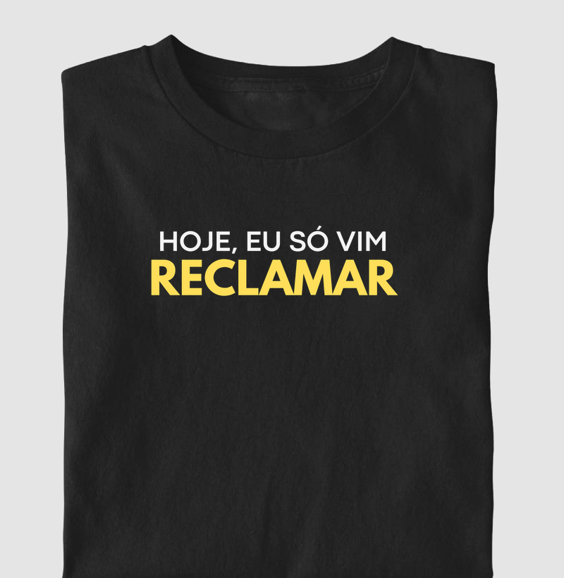 Hoje, eu só vim reclamar 1