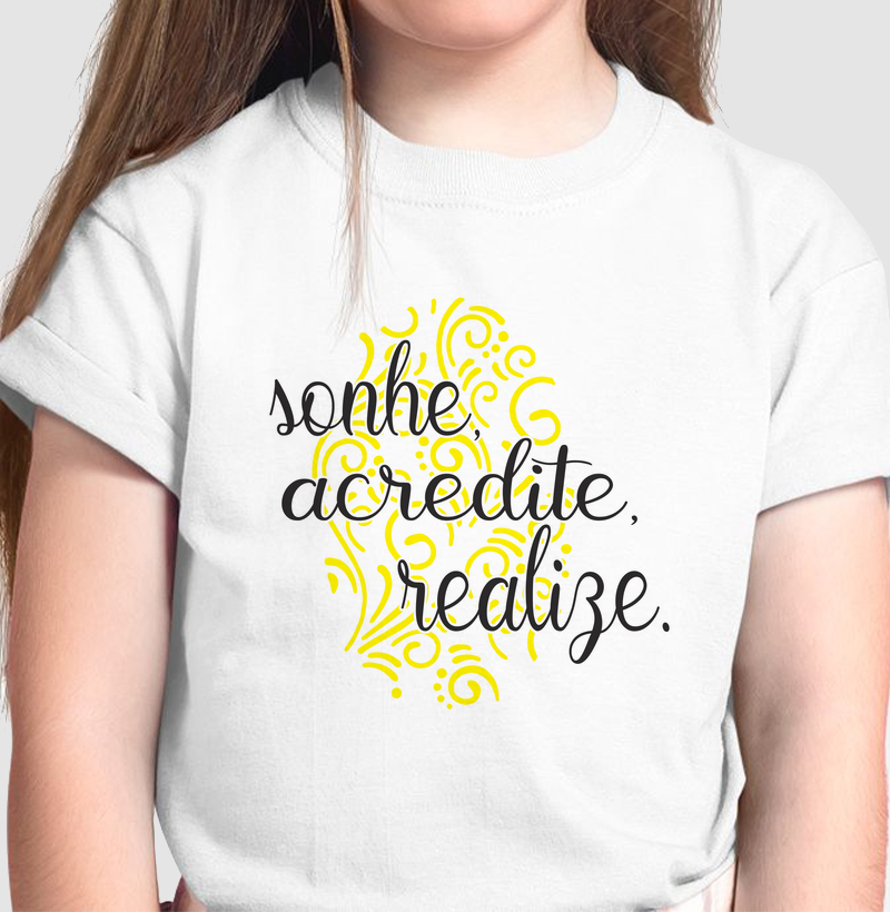 Sonhe, Acredite, Realize.