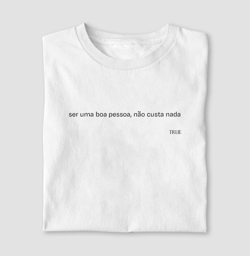 ser uma boa pessoa, não custa nada