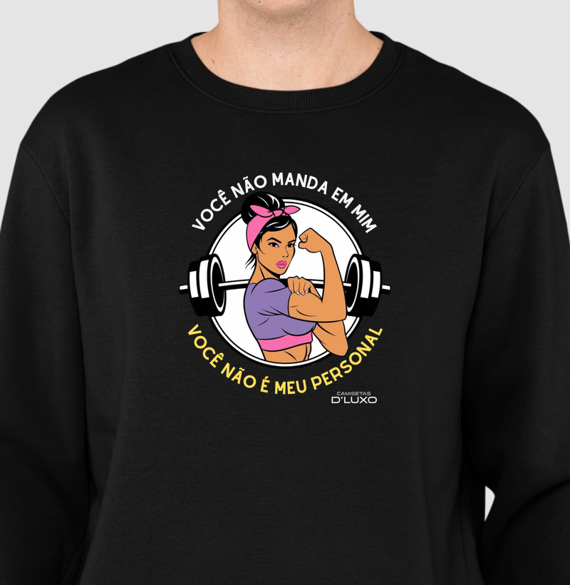 Você não manda em mim você não é MEU Personal
