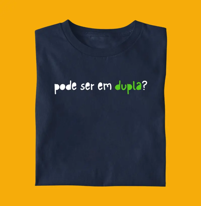 Pode ser em dupla?