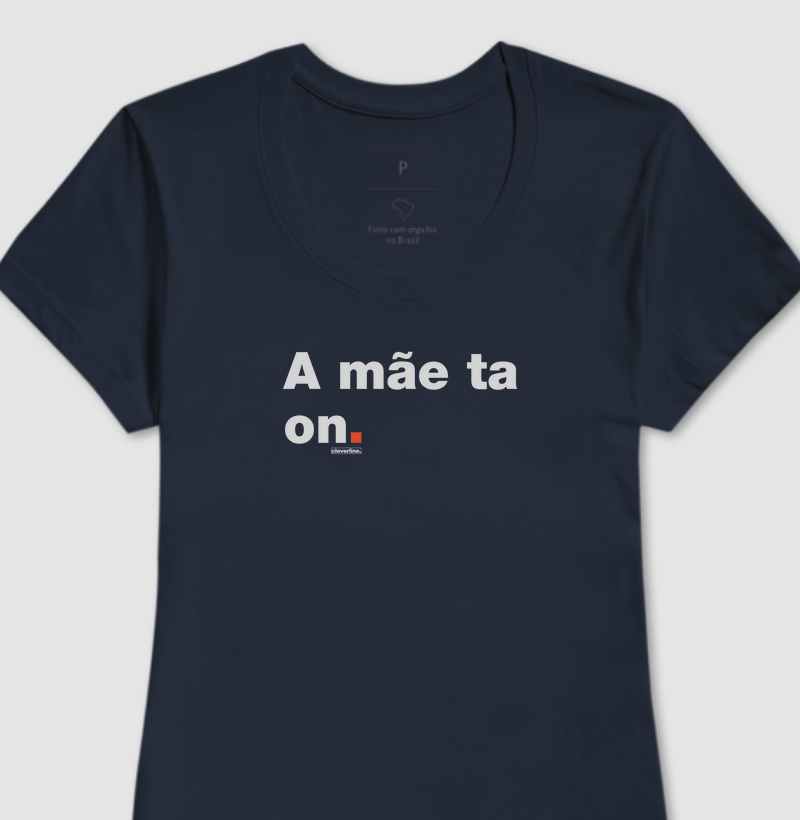 A mãe ta on