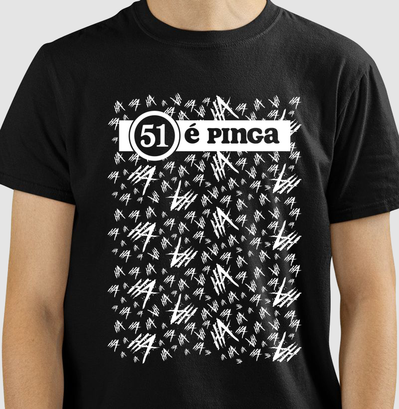 Camiseta 51 é pinga!