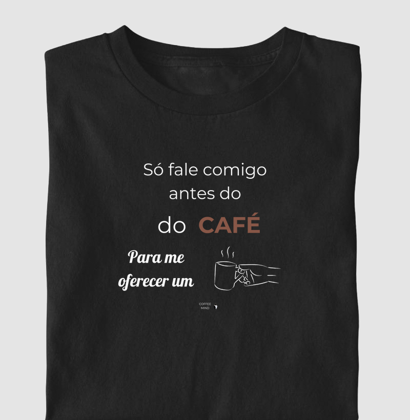 Ofereça café antes de Falar