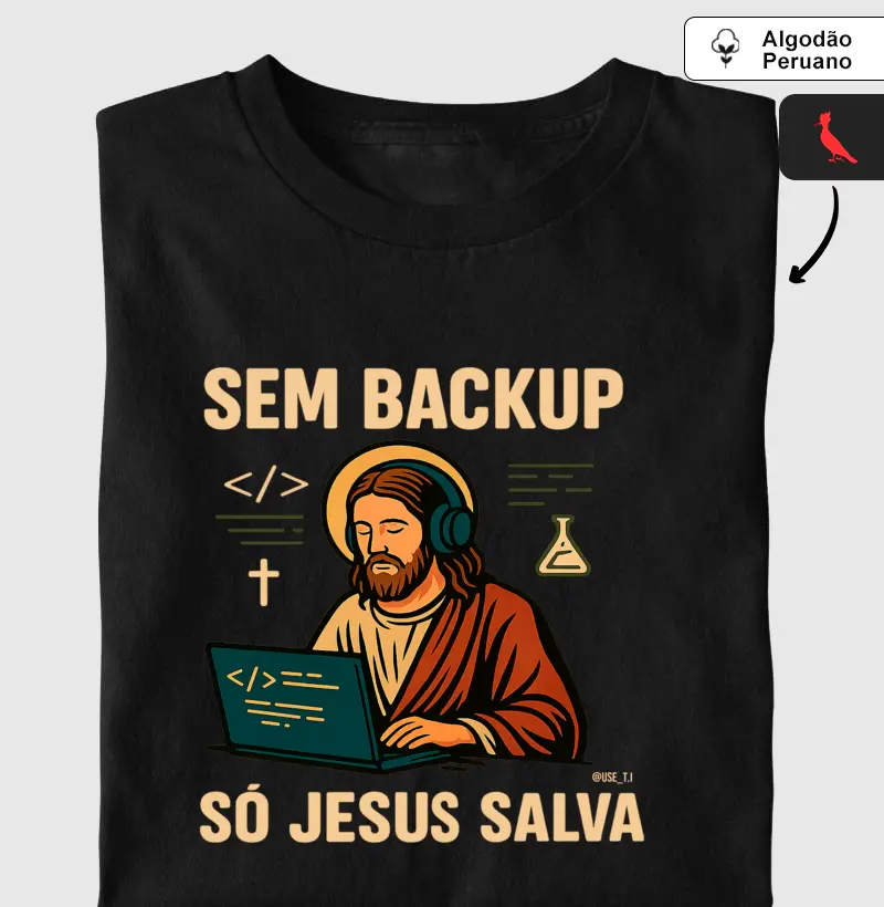 “Sem backup, só Jesus salva” T.I