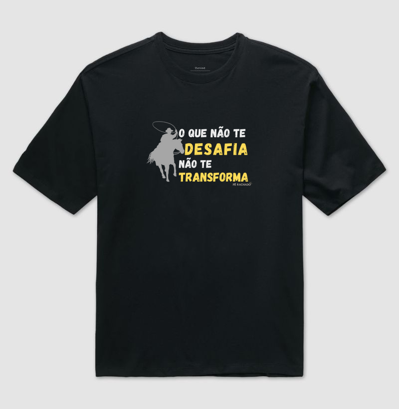 O que não te desafia, não te transforma